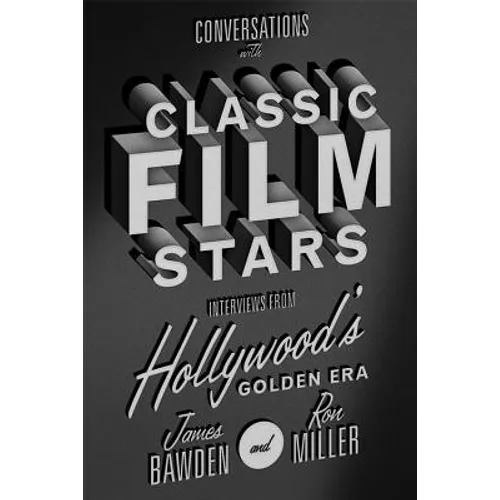 Conversations with Classic Film Stars: Interviews from Hollywood's Golden Era - Paperback