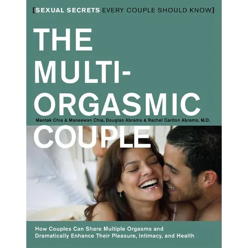 The Multi-Orgasmic Couple: Sexual Secrets Every Couple Should Know