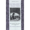 Baudelaire's Prose Poems: The Esthetic, the Ethical, and the Religious in the Parisian Prowler