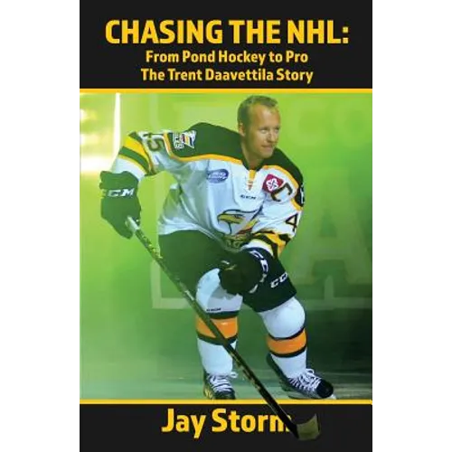 Chasing the NHL: From Pond Hockey to Pro The Trent Daavettila Story