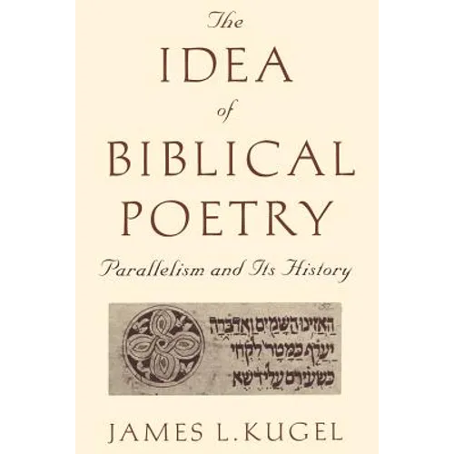 The Idea of Biblical Poetry: Parallelism and Its History - Paperback