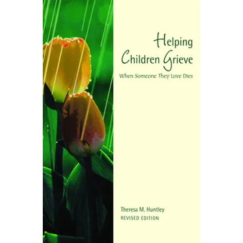 Helping Children Grieve, Revised Edition: When Someone They Love Dies - Paperback
