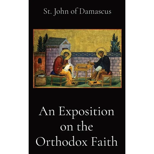 An Exposition on the Orthodox Faith - Hardcover