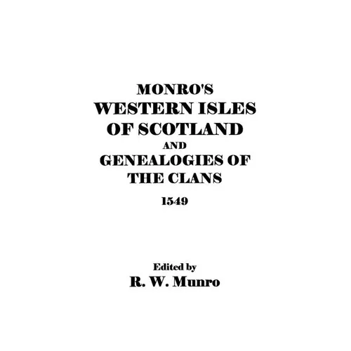 Munro's Western Isles of Scotland and Genealogies of the Clans, 1549 - Paperback