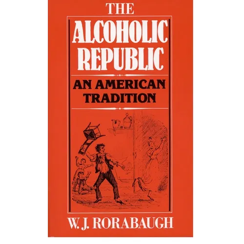 Alcoholic Republic: An American Tradition - Paperback