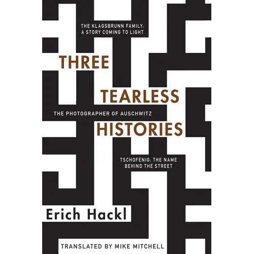 Three Tearless Histories: The Photographer of Auschwitz and Other Stories - Paperback