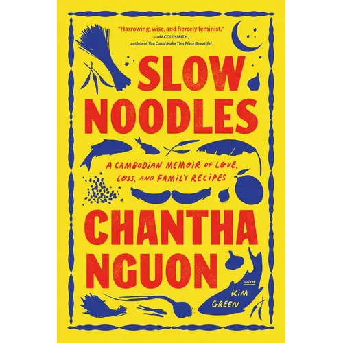 Slow Noodles: A Cambodian Memoir of Love, Loss, and Family Recipes - Paperback