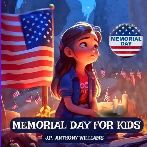 Memorial Day for Kids: A Children Book Tribute to Our Nation's Heroes - Paperback