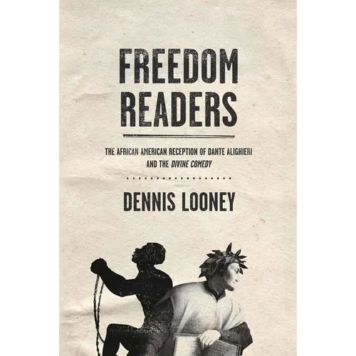 Freedom Readers: The African American Reception of Dante Alighieri and the Divine Comedy - Paperback