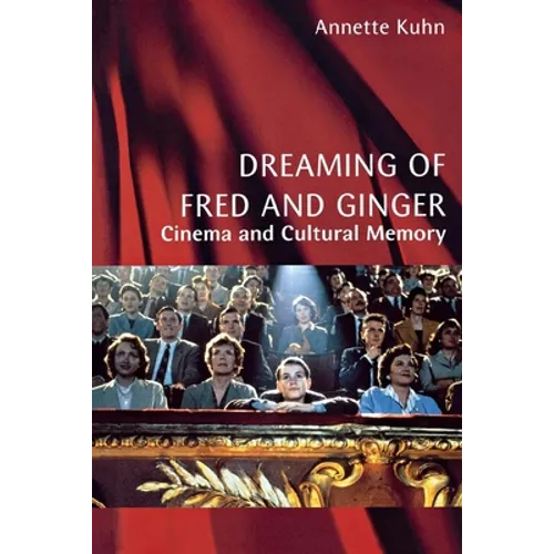 Dreaming of Fred and Ginger: Cinema and Cultural Memory - Paperback