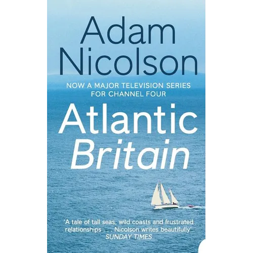 Atlantic Britain: The Story of the Sea a Man and a Ship - Paperback