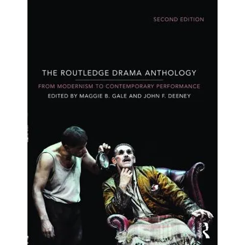 The Routledge Drama Anthology: Modernism to Contemporary Performance - Paperback