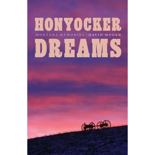 Honyocker Dreams: Montana Memories - Paperback