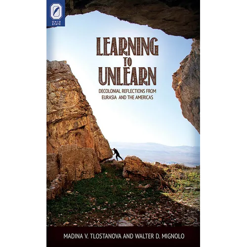 Learning to Unlearn: Decolonial Reflections from Eurasia and the Americas - Paperback