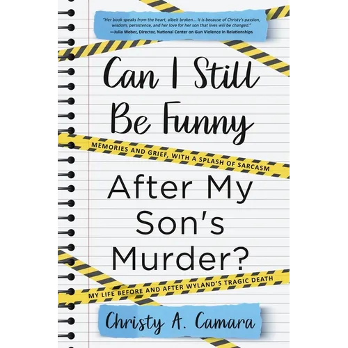 Can I Still Be Funny After My Son's Murder?: Memories and Grief, With a Splash of Sarcasm - My Life Before and After Wyland's Tragic Death - Paperback