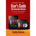 Kindle Fire HD User's Guide 5th Generation Manual: Unleash the Power of Your Tab