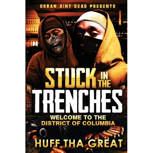 Stuck in the Trenches: Welcome To The District Of Columbia - Paperback