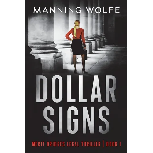 Dollar Signs: A Merit Bridges Legal Thriller - Paperback