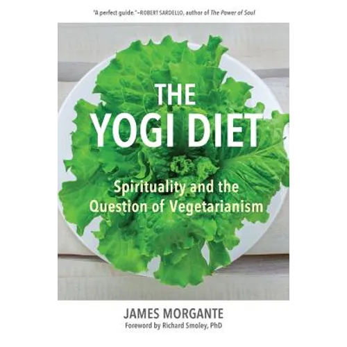 The Yogi Diet: Spirituality and the Question of Vegetarianism - Paperback