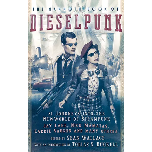 The Mammoth Book of Dieselpunk - Paperback