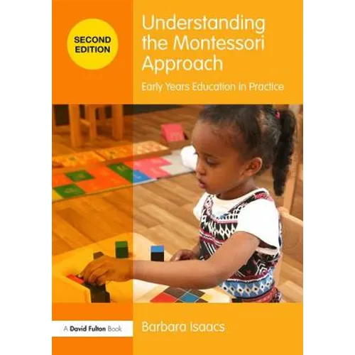 Understanding the Montessori Approach: Early Years Education in Practice