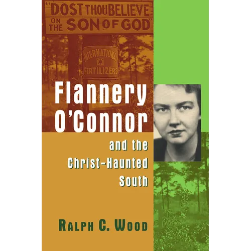 Flannery O'Connor and the Christ-Haunted South - Paperback