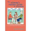 The Woman's Holistic Guide to Divorce