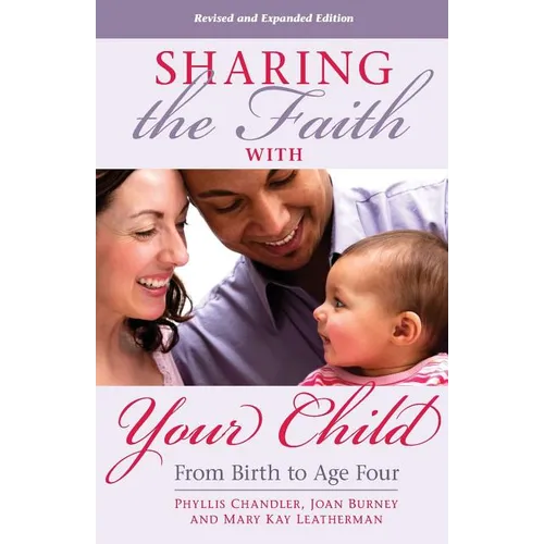 Sharing the Faith with Your Child: From Birth to Age Four - Paperback
