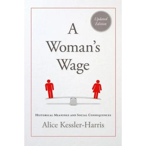 A Woman's Wage: Historical Meanings and Social Consequences - Paperback