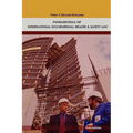 Fundamentals of International Occupational Health And Safety Law