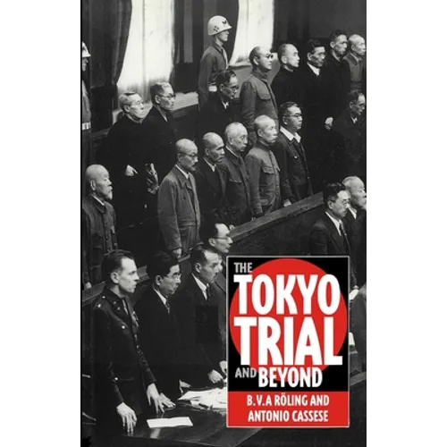 The Tokyo Trial and Beyond: Reflections of a Peacemonger - Paperback
