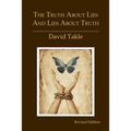 The Truth About Lies and Lies About Truth: A Fresh New Look at the Cunning of Evil and the Means for Our Transformation