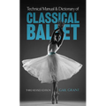 Technical Manual and Dictionary of Classical Ballet