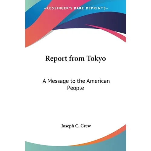 Report from Tokyo: A Message to the American People - Paperback
