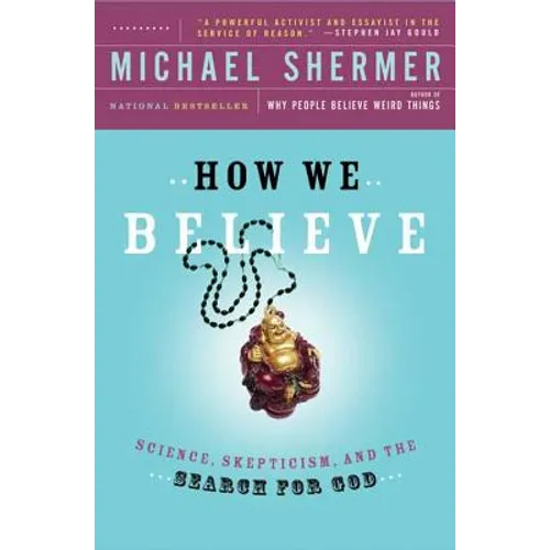 How We Believe: Science, Skepticism, and the Search for God - Paperback