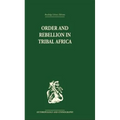 Order and Rebellion in Tribal Africa