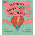 Somebody Loves You, Mr. Hatch