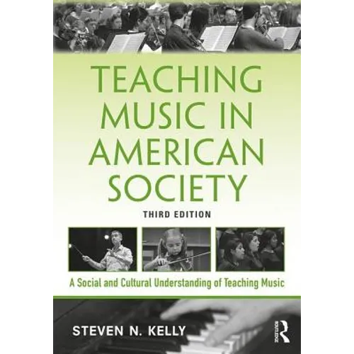Teaching Music in American Society: A Social and Cultural Understanding of Teaching Music