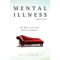 Mental Illness: The Reality of the Physical Nature