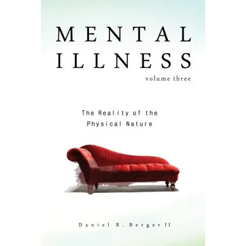 Mental Illness: The Reality of the Physical Nature