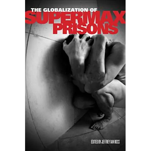 The Globalization of Supermax Prisons - Paperback