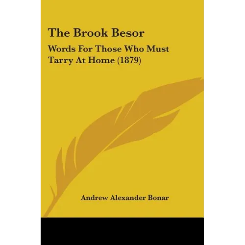 The Brook Besor: Words for Those Who Must Tarry at Home (1879) - Paperback