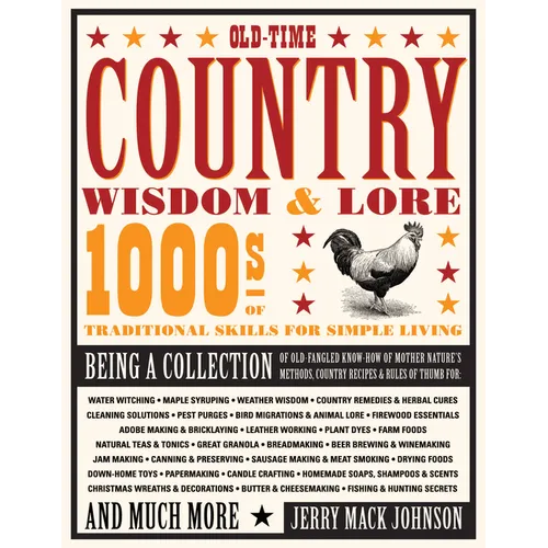 Old-Time Country Wisdom & Lore: 1000s of Traditional Skills for Simple Living - Paperback