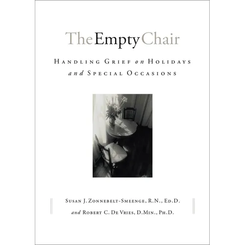 The Empty Chair: Handling Grief on Holidays and Special Occasions - Paperback