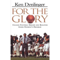 For the Glory: College Football Dreams and Realities Inside Paterno's Program