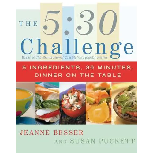 The 5:30 Challenge: 5 Ingredients, 30 Minutes, Dinner on the Table - Paperback