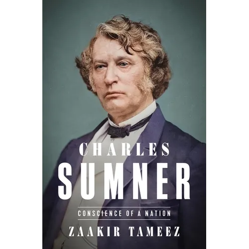 Charles Sumner: Conscience of a Nation - Hardcover