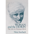 Woman and the Demon: The Life of a Victorian Myth