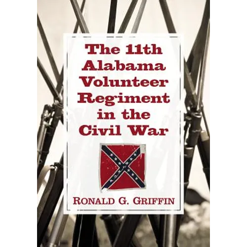 The 11th Alabama Volunteer Regiment in the Civil War - Paperback