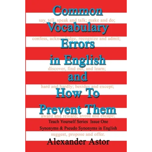 Common Vocabulary Errors in English and How to Prevent Them: Teach Yourself Series Synonyms and Pseudo Synonyms in English Issue One
